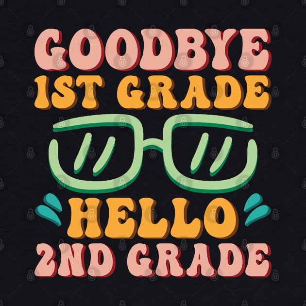 Goodbye 1st Grade Hello 2nd Grade Shirt Back To School Students by Sowrav